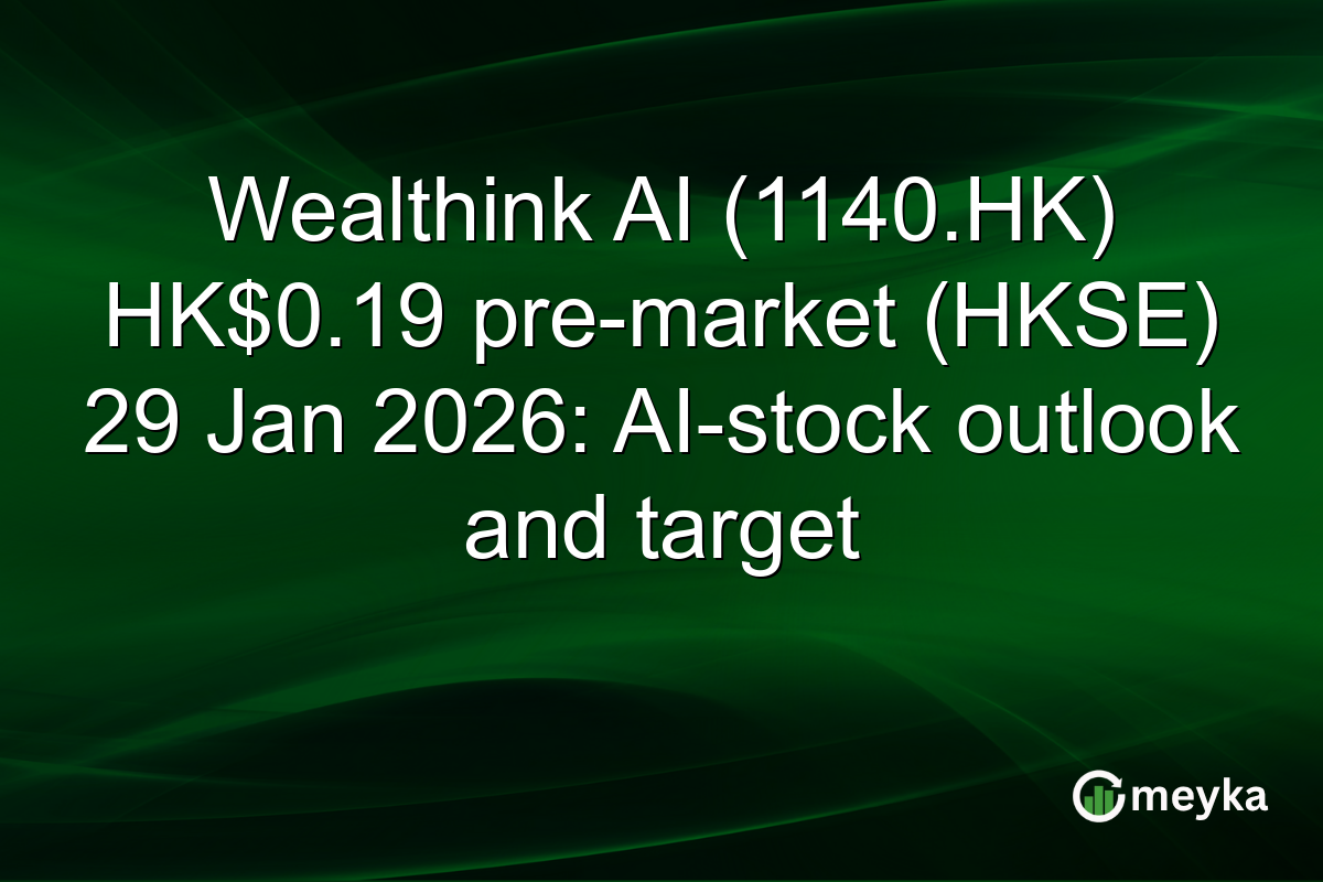 Wealthink AI (1140.HK) HK$0.19 pre-market (HKSE) 29 Jan 2026: AI-stock outlook and target