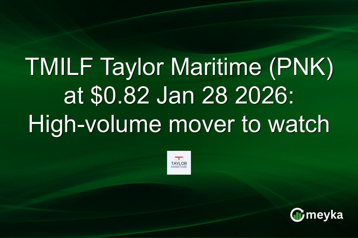 TMILF Taylor Maritime (PNK) at $0.82 Jan 28 2026: High-volume mover to watch
