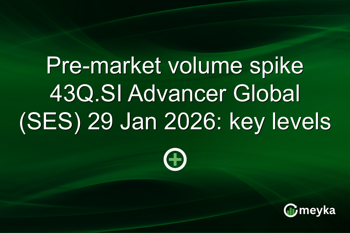 Pre-market volume spike 43Q.SI Advancer Global (SES) 29 Jan 2026: key levels