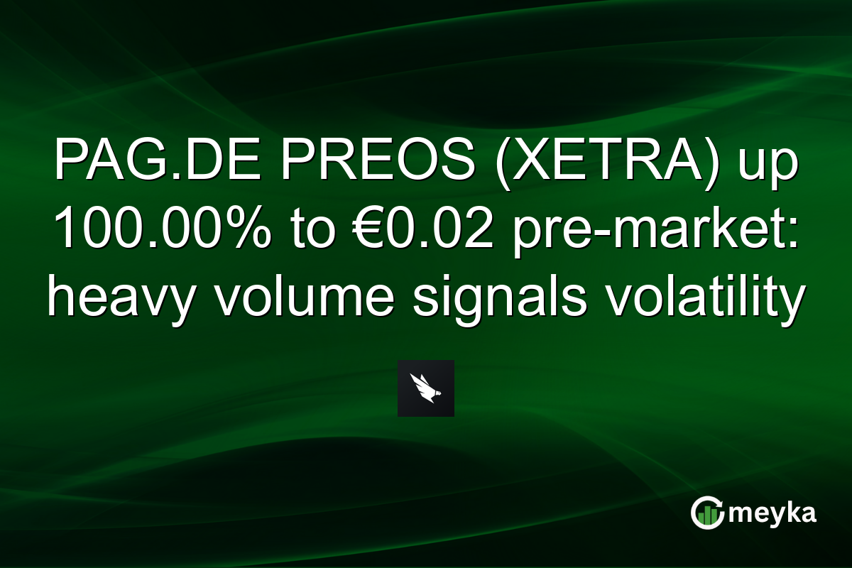 PAG.DE PREOS (XETRA) up 100.00% to €0.02 pre-market: heavy volume signals volatility