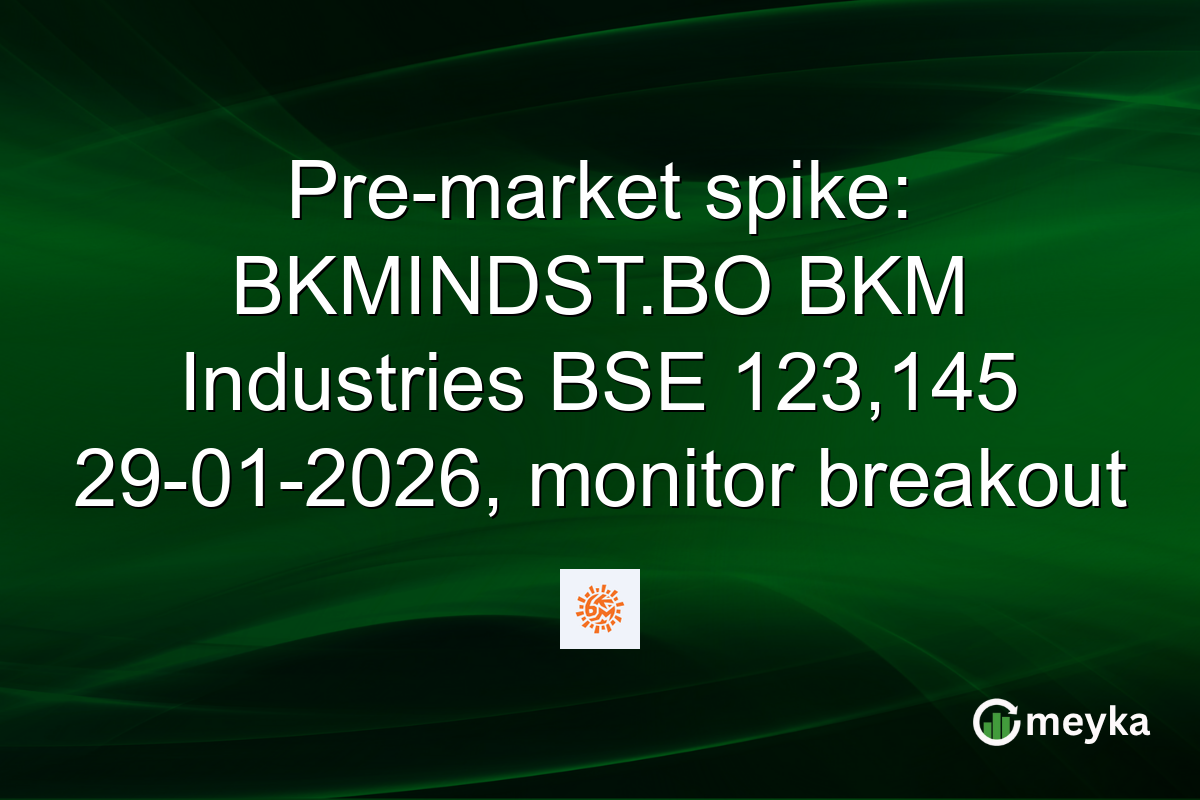 Pre-market spike: BKMINDST.BO BKM Industries BSE 123,145 29-01-2026, monitor breakout