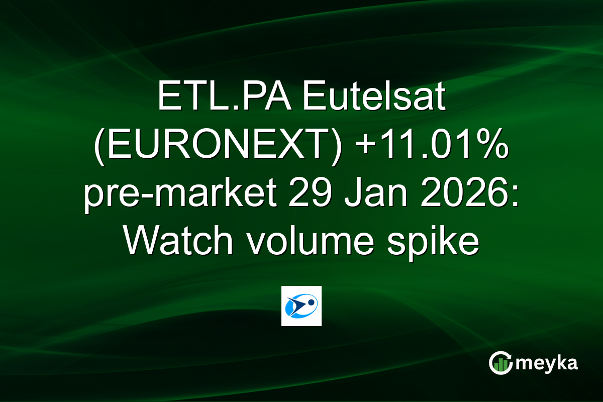 ETL.PA Eutelsat (EURONEXT) +11.01% pre-market 29 Jan 2026: Watch volume spike