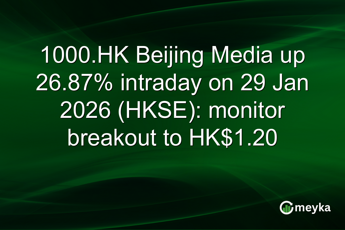 1000.HK Beijing Media up 26.87% intraday on 29 Jan 2026 (HKSE): monitor breakout to HK$1.20