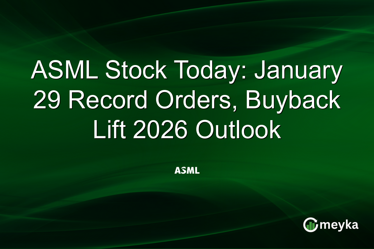 ASML Stock Today: January 29 Record Orders, Buyback Lift 2026 Outlook