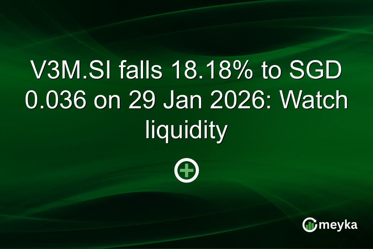 V3M.SI falls 18.18% to SGD 0.036 on 29 Jan 2026: Watch liquidity