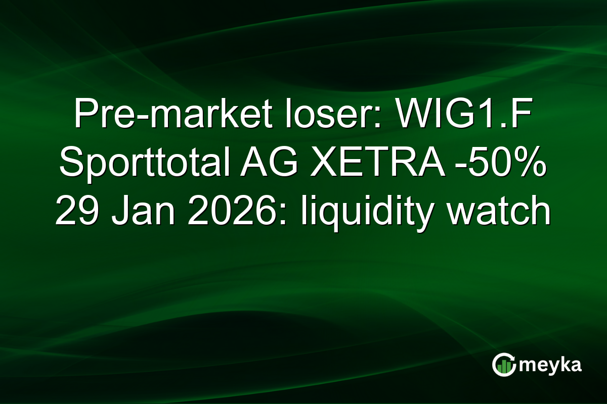 Pre-market loser: WIG1.F Sporttotal AG XETRA -50% 29 Jan 2026: liquidity watch
