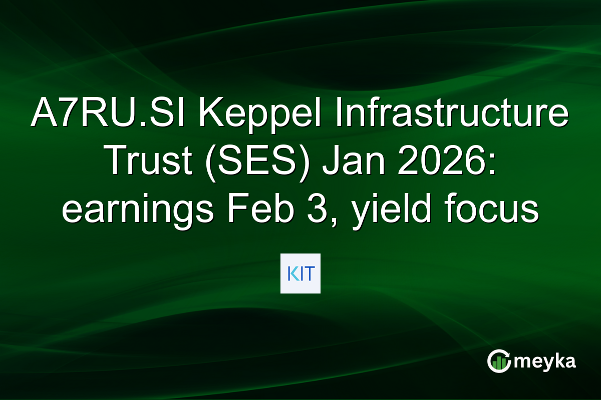 A7RU.SI Keppel Infrastructure Trust (SES) Jan 2026: earnings Feb 3, yield focus