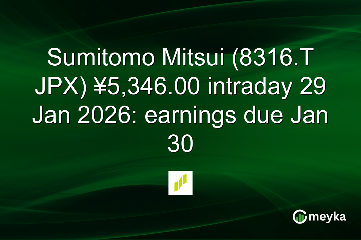 Sumitomo Mitsui (8316.T JPX) ¥5,346.00 intraday 29 Jan 2026: earnings due Jan 30