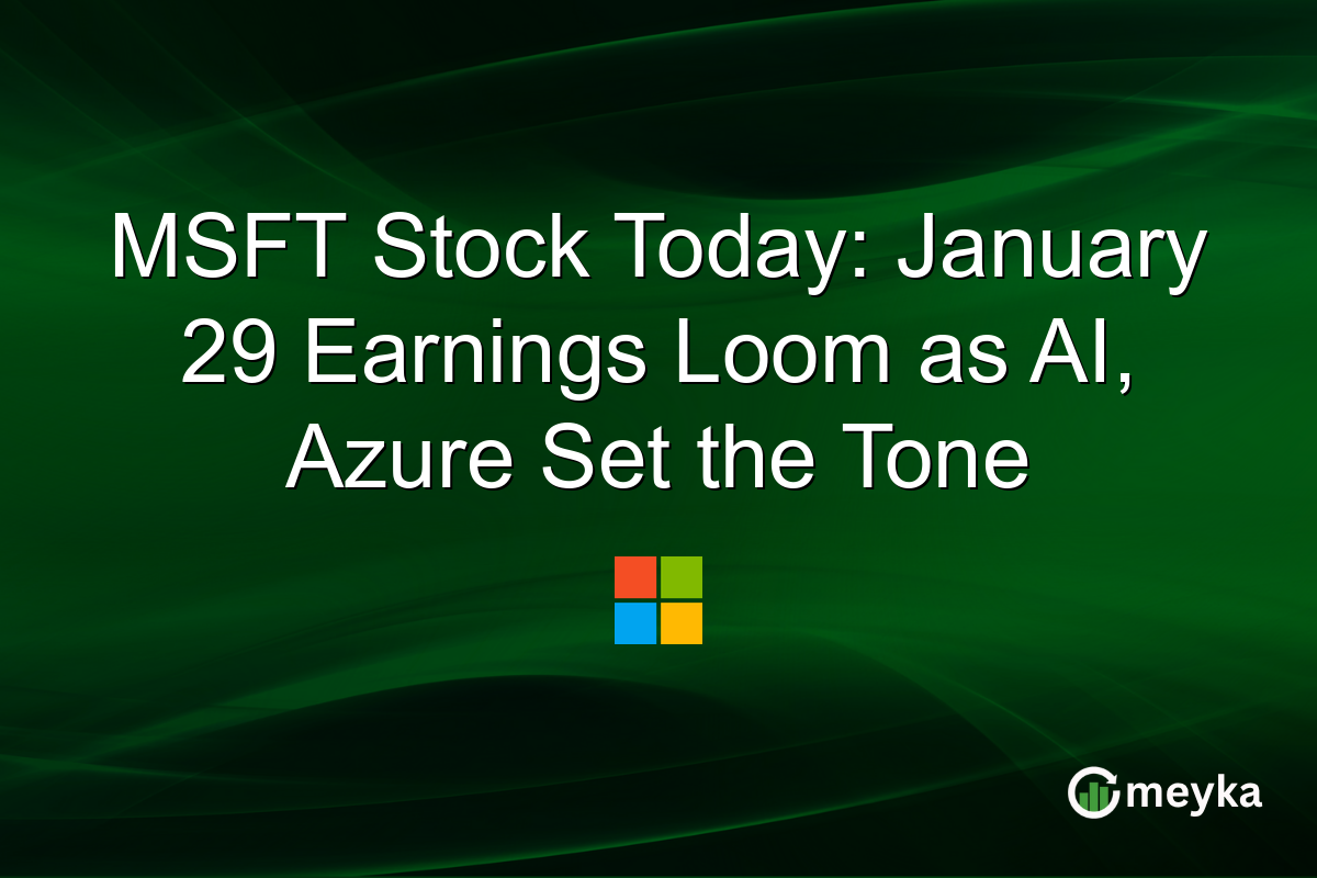 MSFT Stock Today: January 29 Earnings Loom as AI, Azure Set the Tone