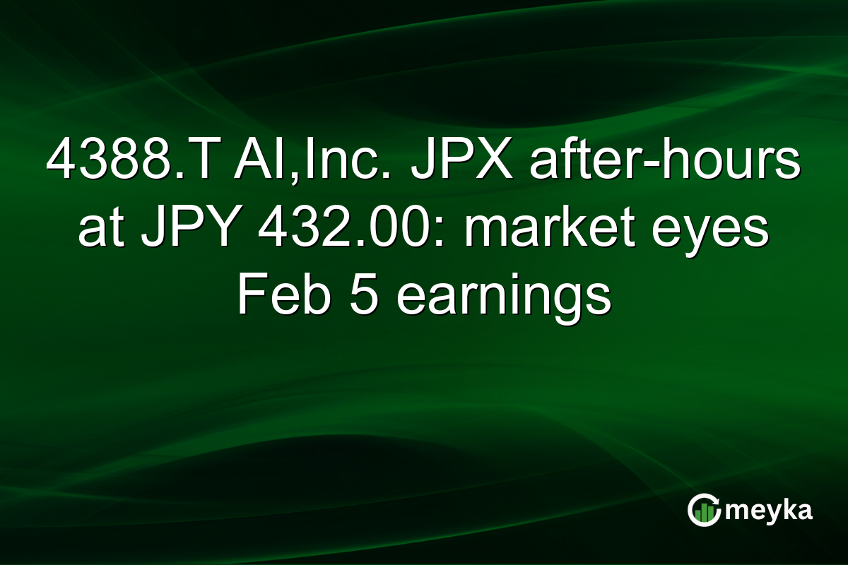 4388.T AI,Inc. JPX after-hours at JPY 432.00: market eyes Feb 5 earnings