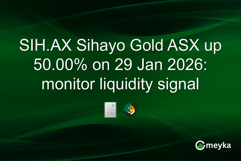 SIH.AX Sihayo Gold ASX up 50.00% on 29 Jan 2026: monitor liquidity signal