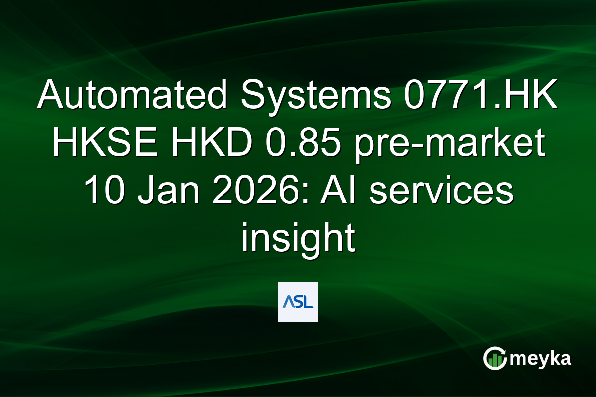 Automated Systems 0771.HK HKSE HKD 0.85 pre-market 10 Jan 2026: AI services insight