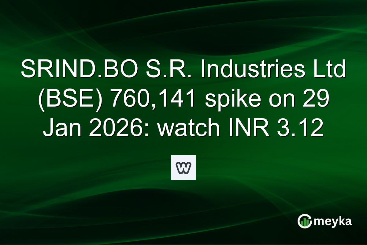 SRIND.BO S.R. Industries Ltd (BSE) 760,141 spike on 29 Jan 2026: watch INR 3.12