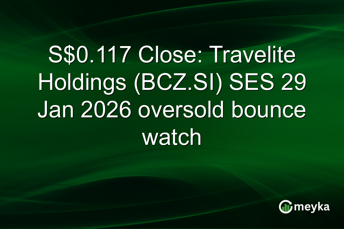 S$0.117 Close: Travelite Holdings (BCZ.SI) SES 29 Jan 2026 oversold bounce watch