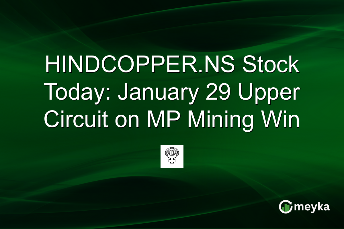 HINDCOPPER.NS Stock Today: January 29 Upper Circuit on MP Mining Win