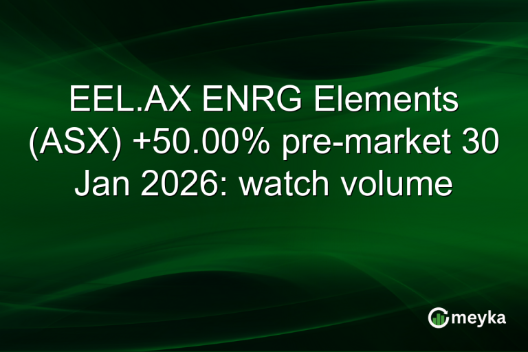 EEL.AX ENRG Elements (ASX) +50.00% pre-market 30 Jan 2026: watch volume