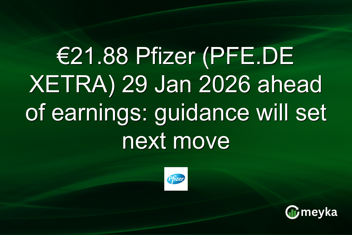 €21.88 Pfizer (PFE.DE XETRA) 29 Jan 2026 ahead of earnings: guidance will set next move