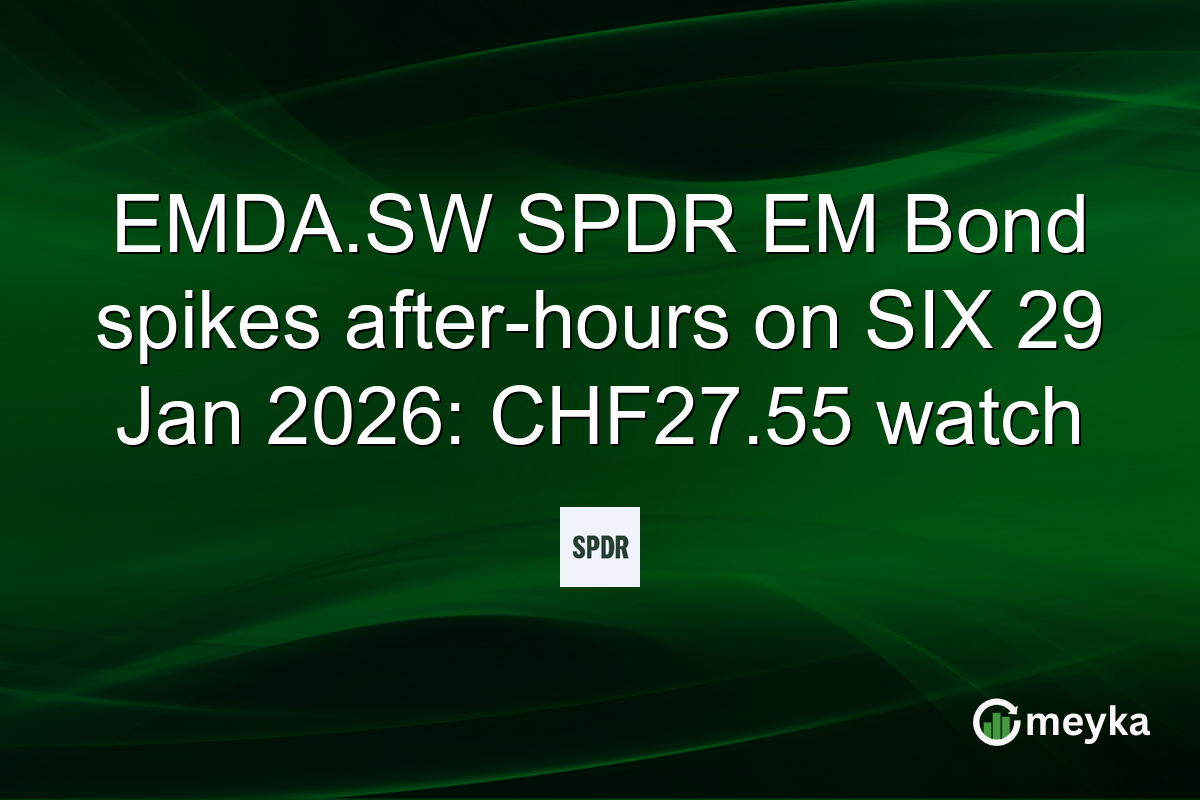 EMDA.SW SPDR EM Bond spikes after-hours on SIX 29 Jan 2026: CHF27.55 watch