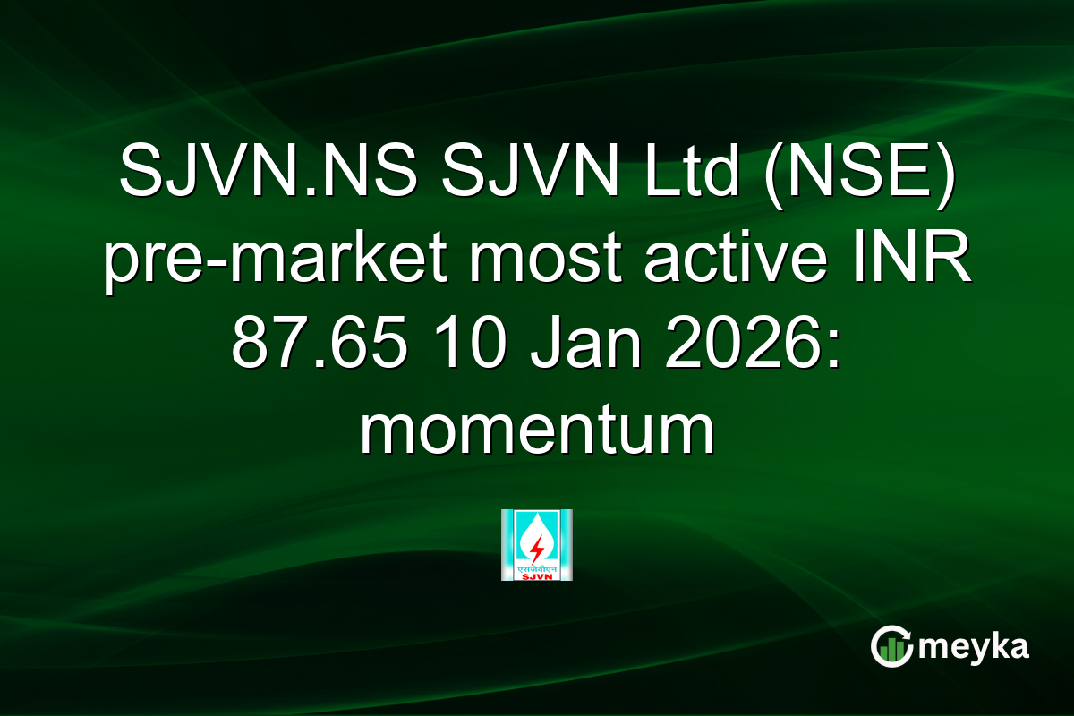 SJVN.NS SJVN Ltd (NSE) pre-market most active INR 87.65 10 Jan 2026: momentum