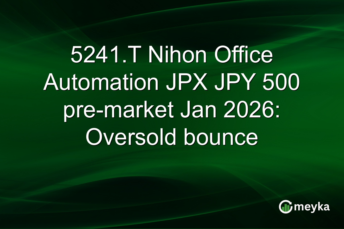 5241.T Nihon Office Automation JPX JPY 500 pre-market Jan 2026: Oversold bounce
