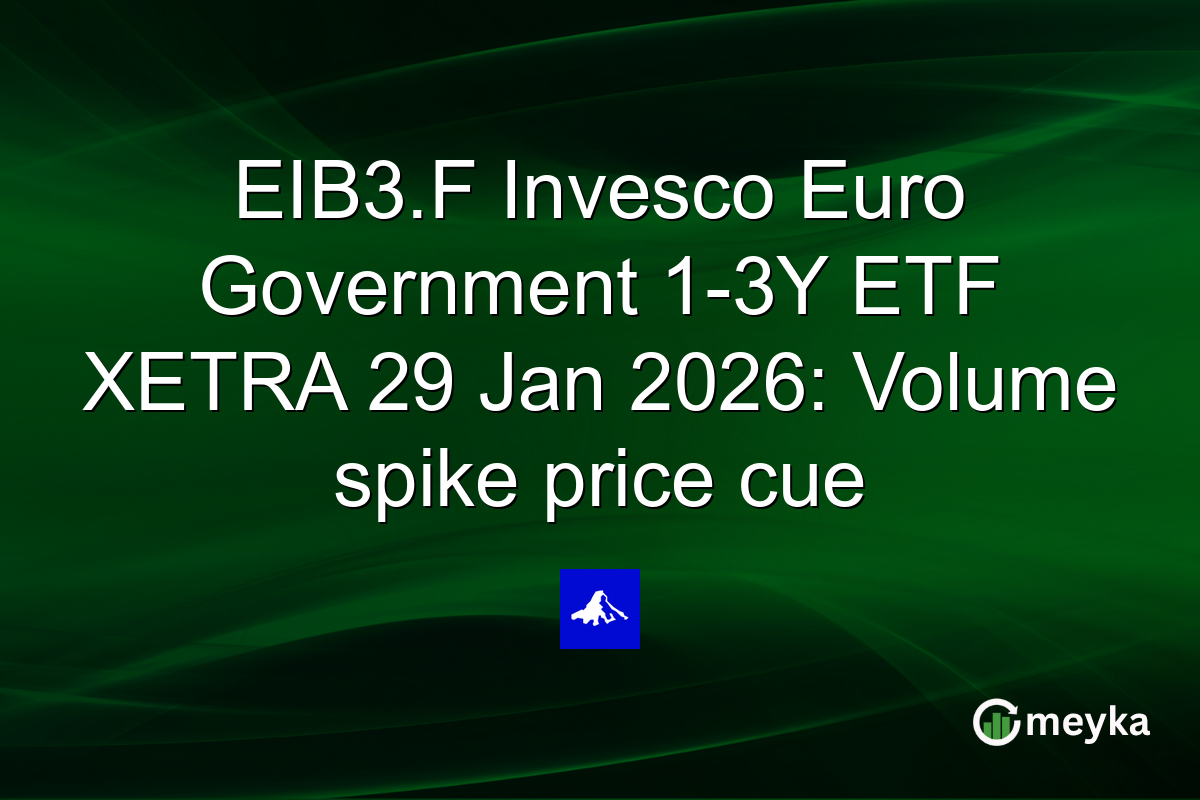 EIB3.F Invesco Euro Government 1-3Y ETF XETRA 29 Jan 2026: Volume spike price cue