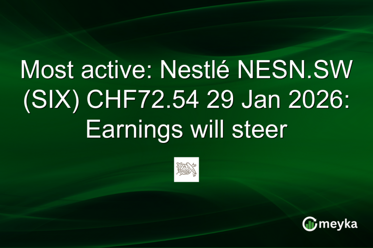 Most active: Nestlé NESN.SW (SIX) CHF72.54 29 Jan 2026: Earnings will steer