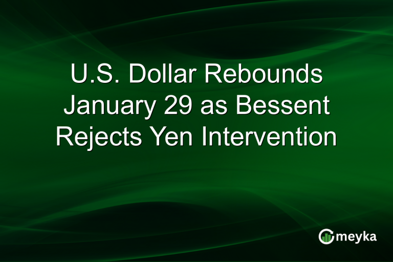 U.S. Dollar Rebounds January 29 as Bessent Rejects Yen Intervention