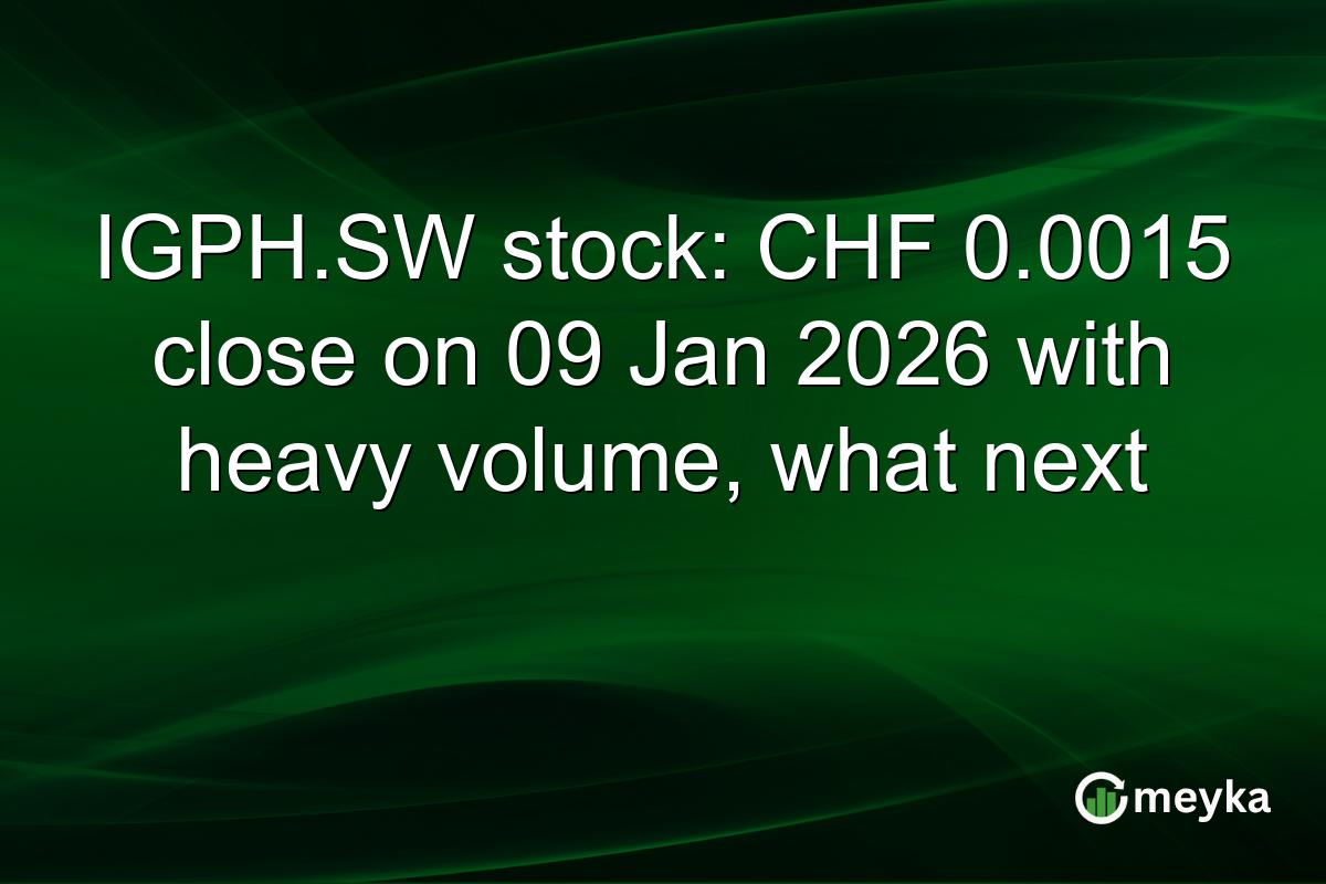 IGPH.SW stock: CHF 0.0015 close on 09 Jan 2026 with heavy volume, what next
