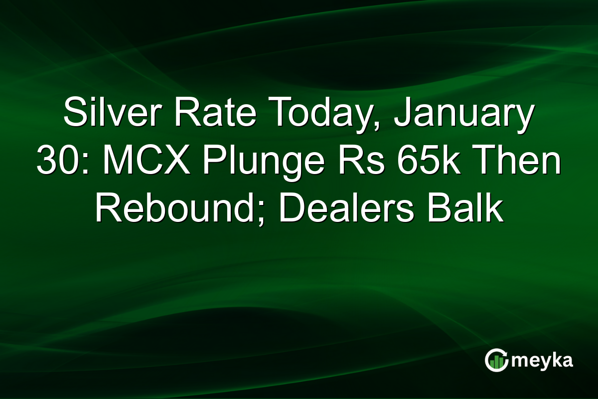 Silver Rate Today, January 30: MCX Plunge Rs 65k Then Rebound; Dealers Balk