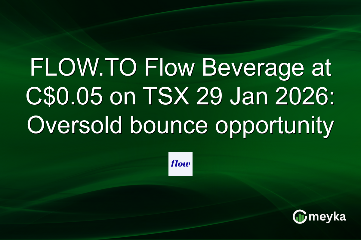 FLOW.TO Flow Beverage at C$0.05 on TSX 29 Jan 2026: Oversold bounce opportunity