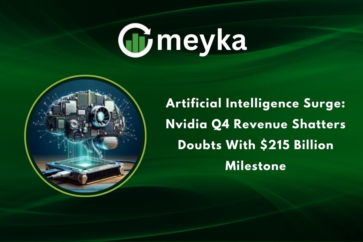Artificial Intelligence Surge: Nvidia Q4 Revenue Shatters Doubts With $215 Billion Milestone