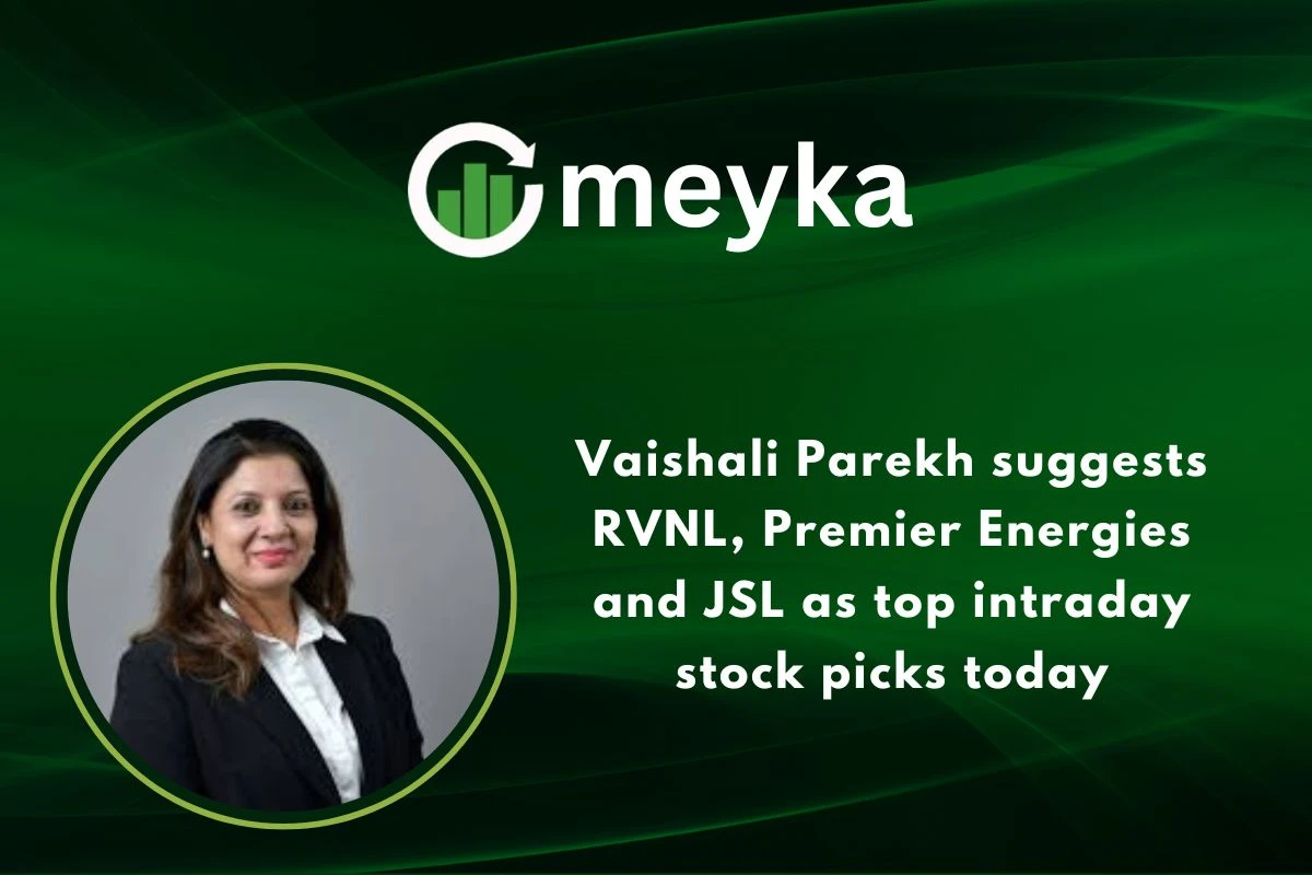 Vaishali Parekh suggests RVNL, Premier Energies, and JSL as top intraday stock picks today