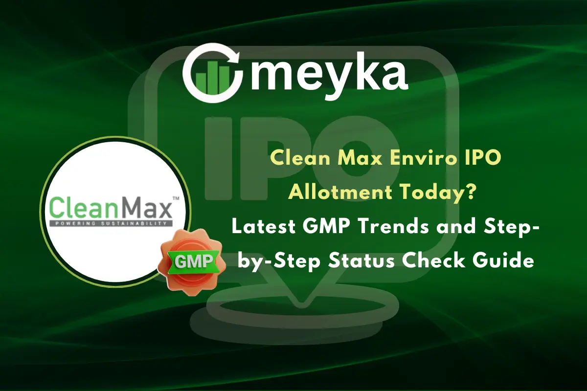 Clean Max Enviro IPO Allotment Today? Latest GMP Trends and Step-by-Step Status Check Guide
