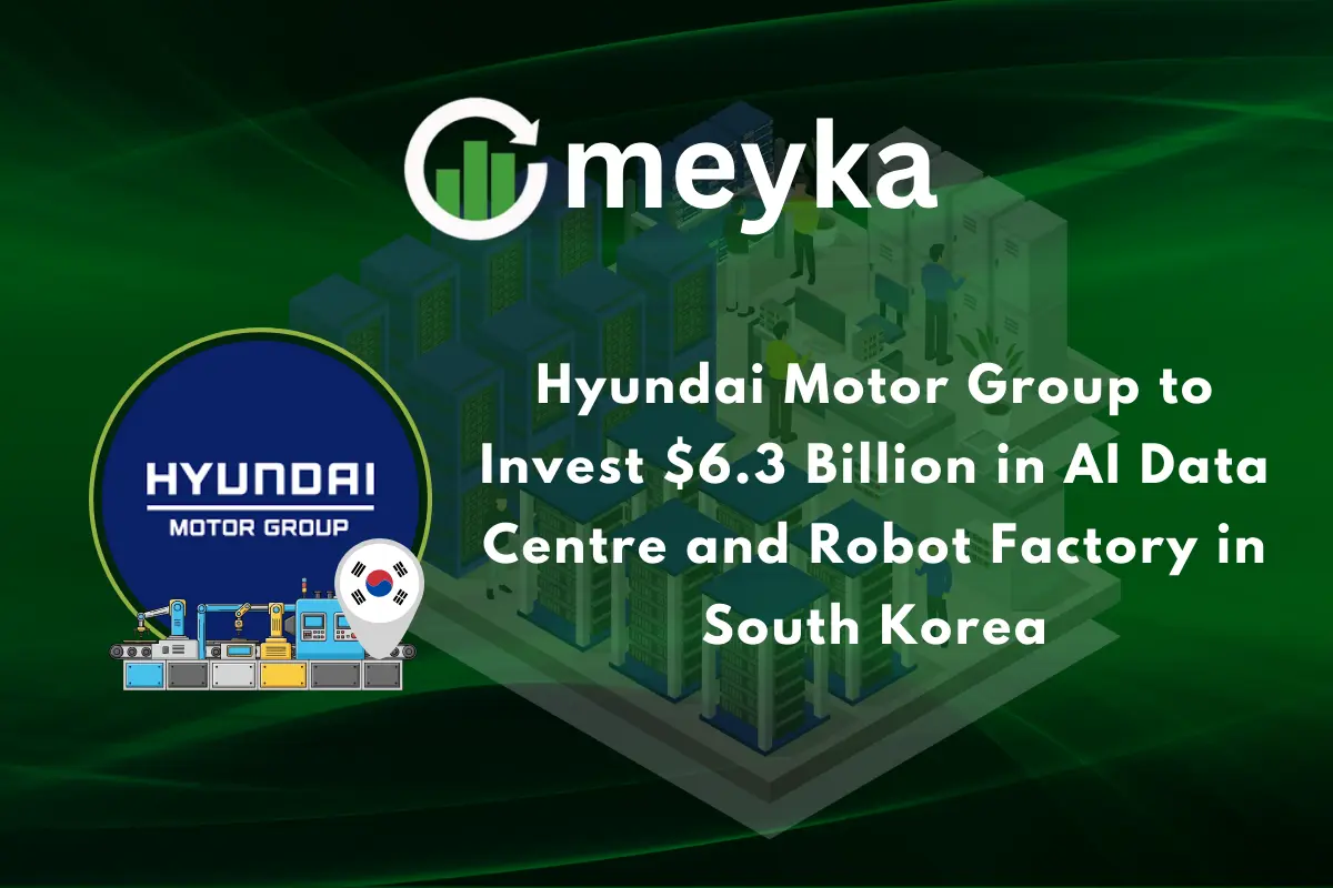 Hyundai Motor Group to Invest $6.3 Billion in AI Data Centre and Robot Factory in South Korea