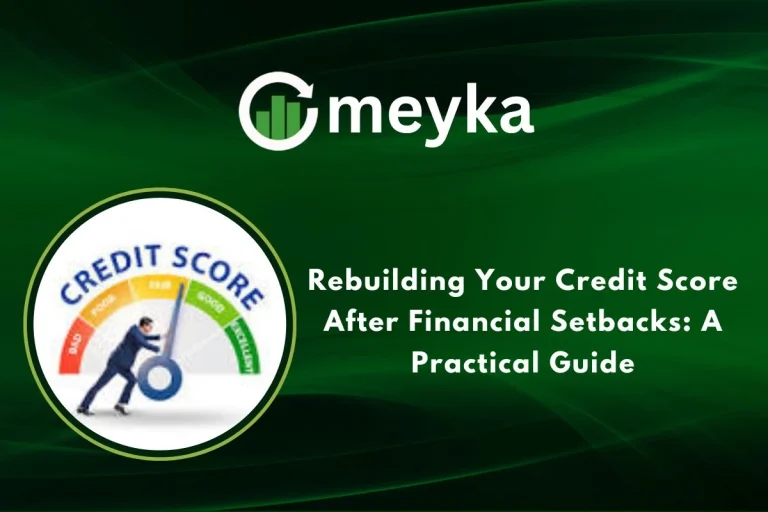 Rebuilding Your Credit Score After Financial Setbacks: A Practical Guide