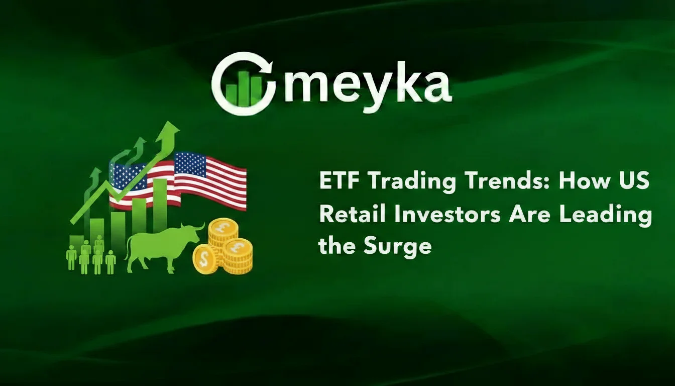 ETF Trading Trends: How US Retail Investors Are Leading the Surge