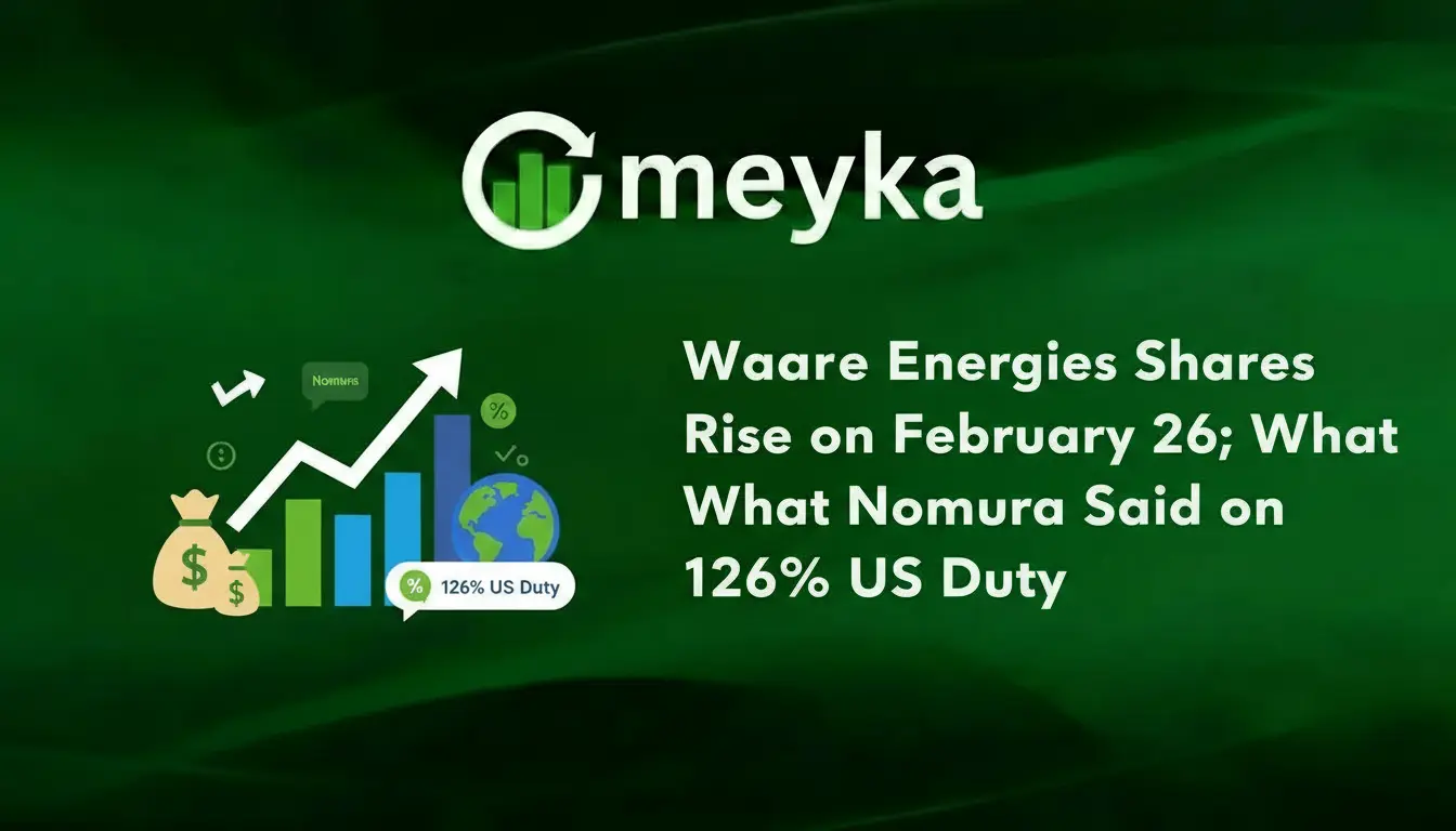 Waaree Energies Shares Rise on February 26 After Nomura Comments on 126% US Duty