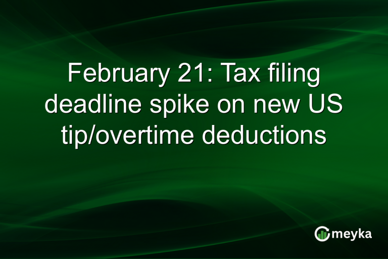 February 21: Tax filing deadline spike on new US tip/overtime deductions