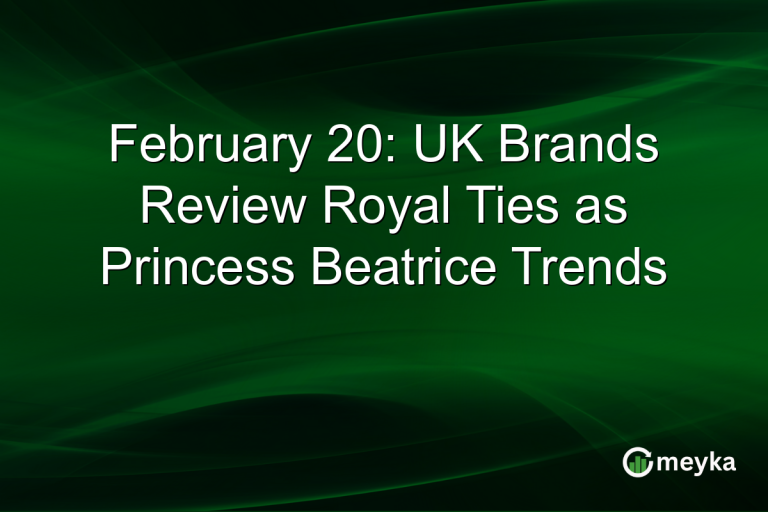 February 20: UK Brands Review Royal Ties as Princess Beatrice Trends