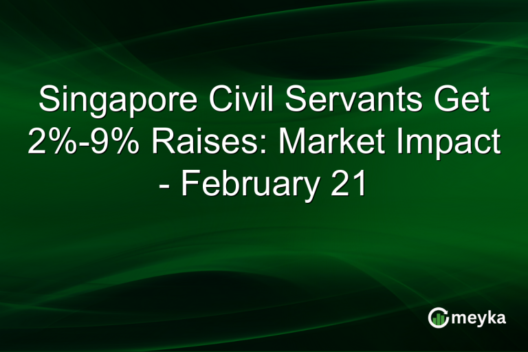 Singapore Civil Servants Get 2%-9% Raises: Market Impact - February 21