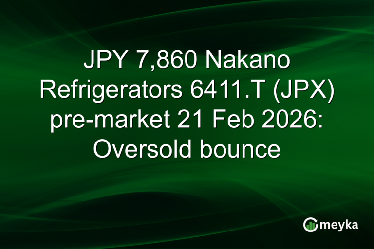 JPY 7,860 Nakano Refrigerators 6411.T (JPX) pre-market 21 Feb 2026: Oversold bounce