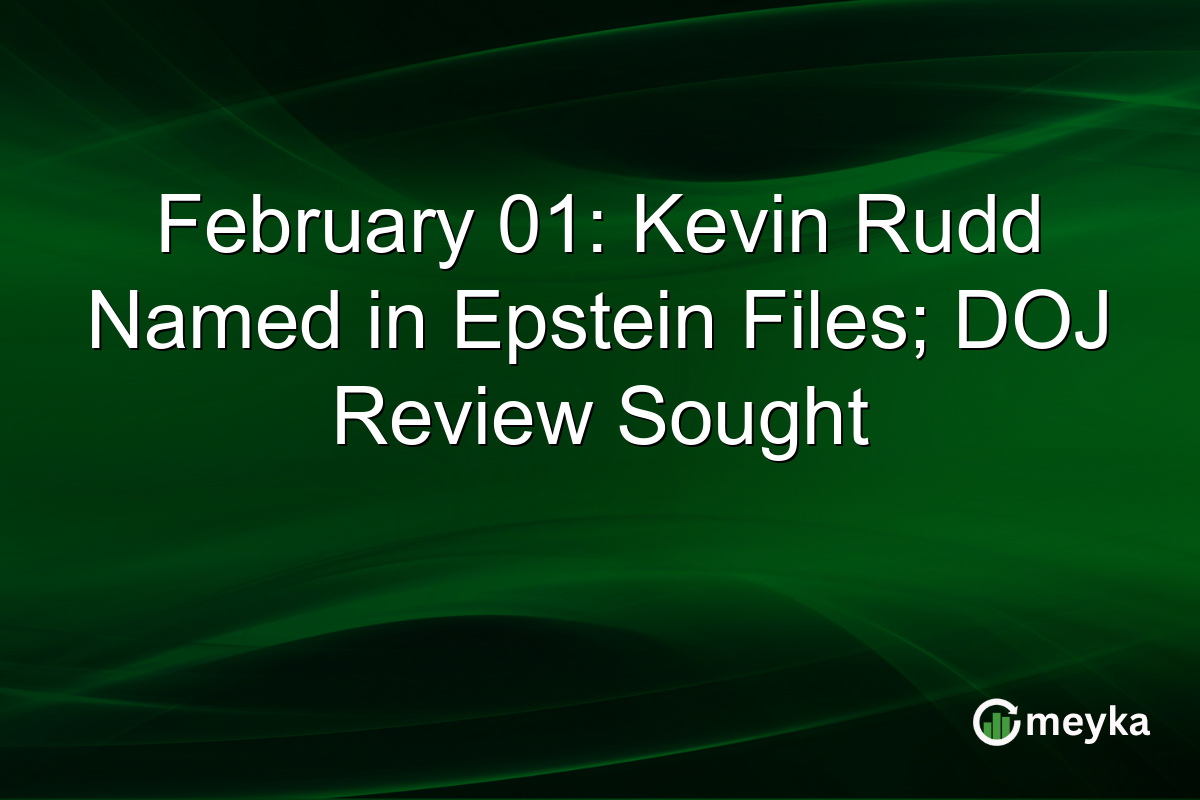 February 01: Kevin Rudd Named in Epstein Files; DOJ Review Sought