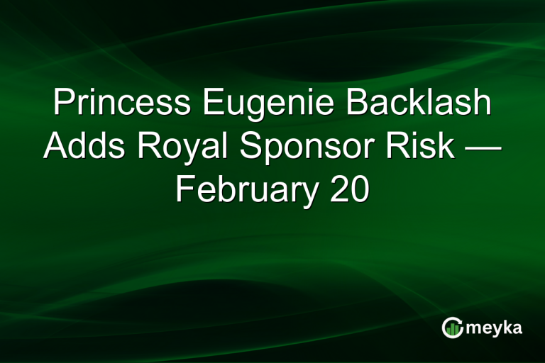 Princess Eugenie Backlash Adds Royal Sponsor Risk — February 20