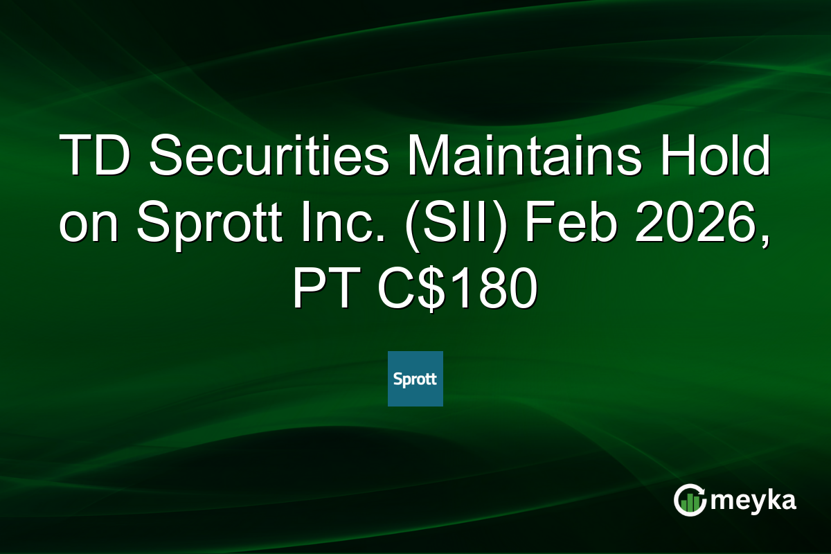 TD Securities Maintains Hold on Sprott Inc. (SII) Feb 2026, PT C$180