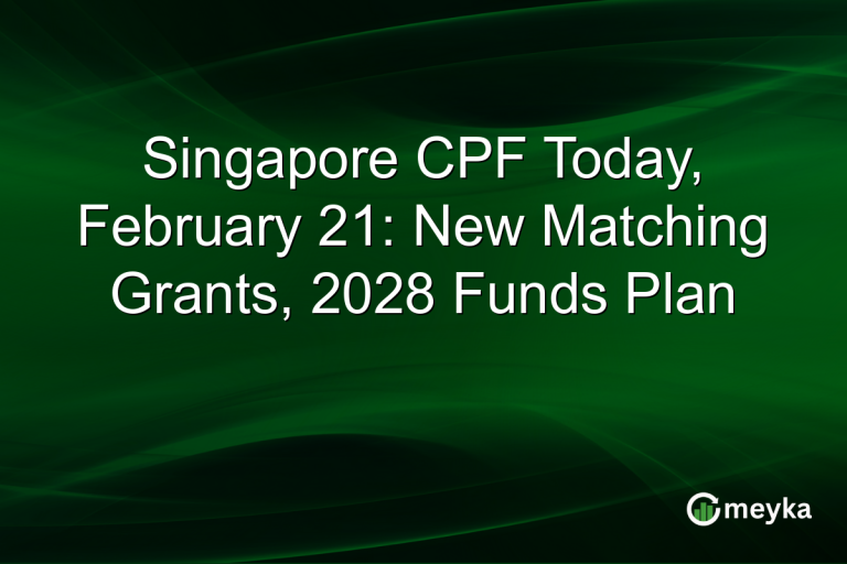 Singapore CPF Today, February 21: New Matching Grants, 2028 Funds Plan