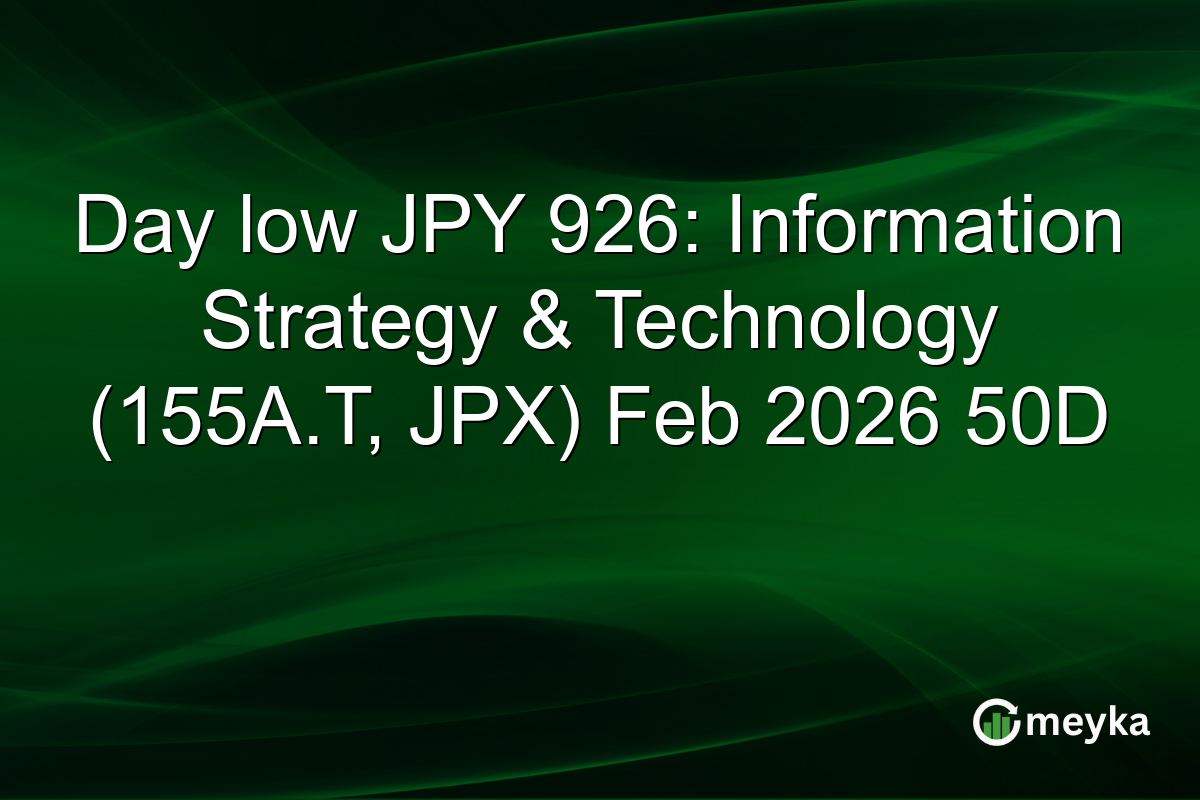 Day low JPY 926: Information Strategy & Technology (155A.T, JPX) Feb 2026 50D