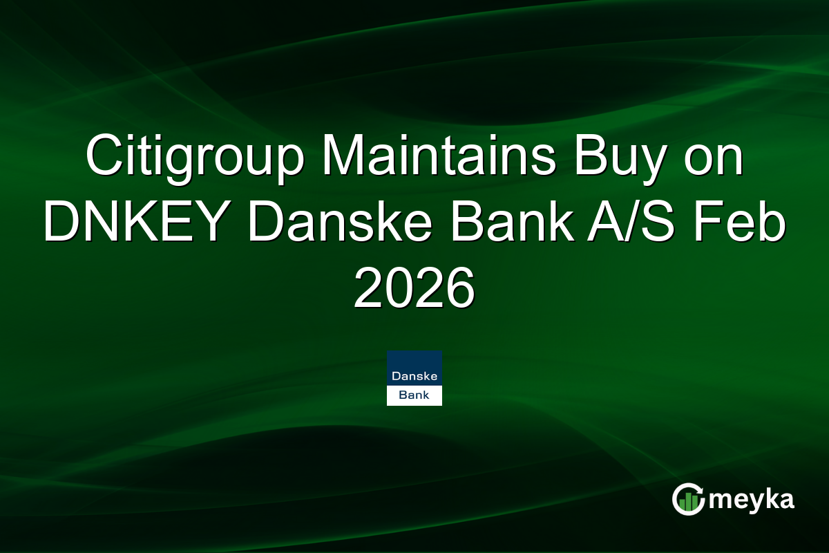 Citigroup Maintains Buy on DNKEY Danske Bank A/S Feb 2026