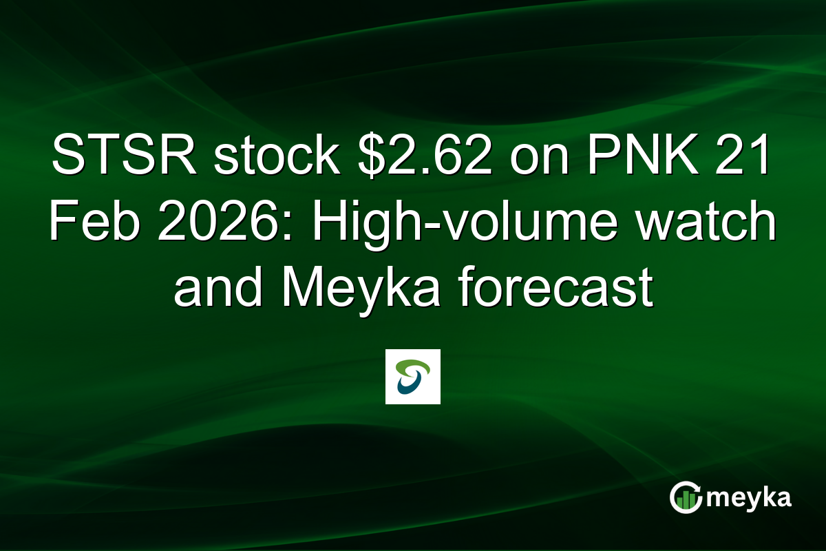STSR stock $2.62 on PNK 21 Feb 2026: High-volume watch and Meyka forecast