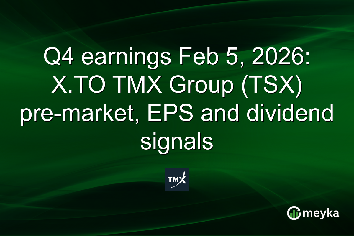 Q4 earnings Feb 5, 2026: X.TO TMX Group (TSX) pre-market, EPS and dividend signals