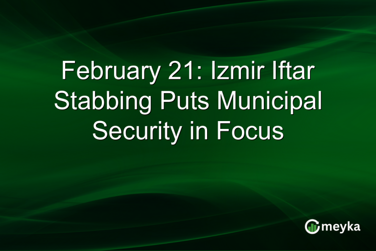 February 21: Izmir Iftar Stabbing Puts Municipal Security in Focus